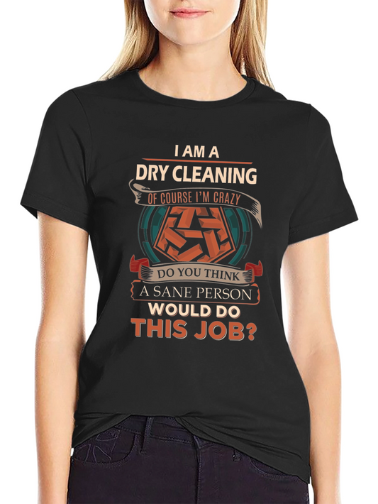 Dry Cleaning Crazy T-Shirt