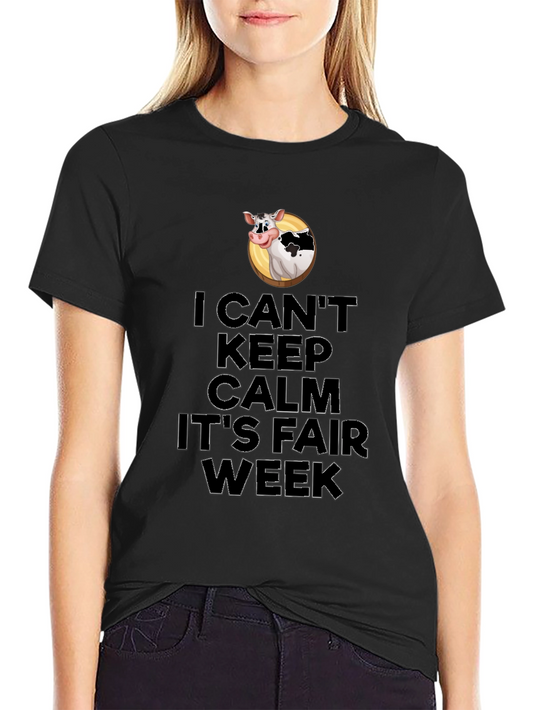 I Cant Keep Calm Its Fair Week T-Shirt