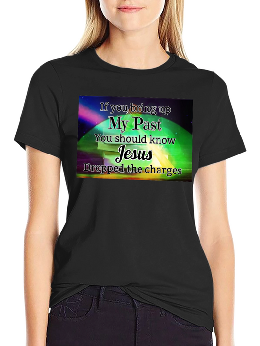 Jesus Dropped The Charges Graphic T-Shirt