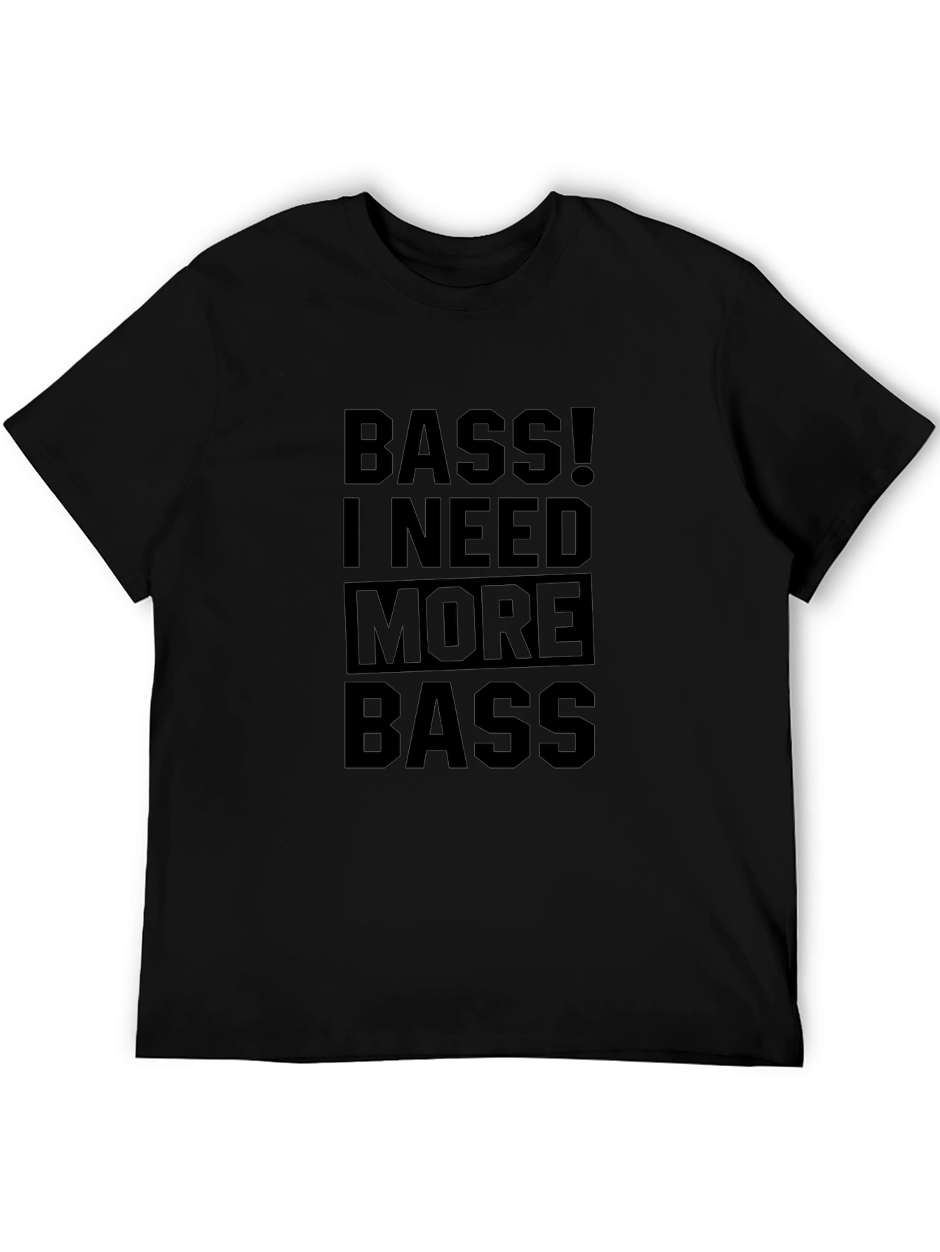 Bass I Need More Bass Black Graphic Tee