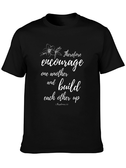 Encouragement T-Shirt - Bible Verse -  1 Thessalonians 5:11
