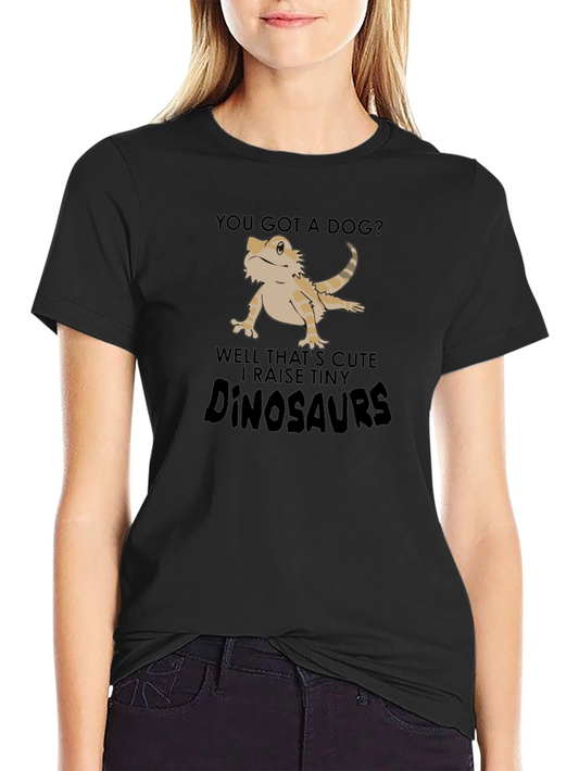 Funny Bearded Dragon T-Shirt - You Got a Dog? Dinosaurs
