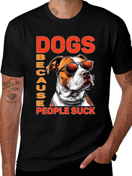 Dogs Because People Suck Graphic Tee