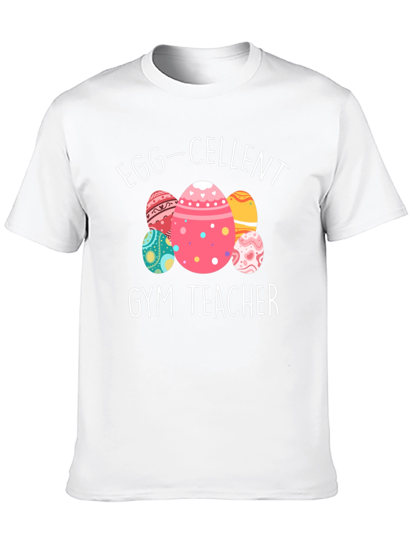 Egg-cellent Gym Teacher Easter T-Shirt