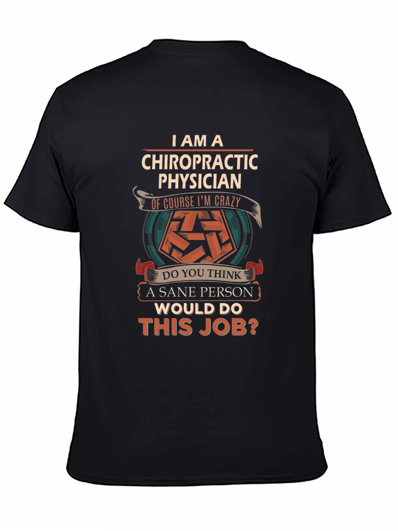 Chiropractic Physician T-Shirt - Funny Sarcastic Design