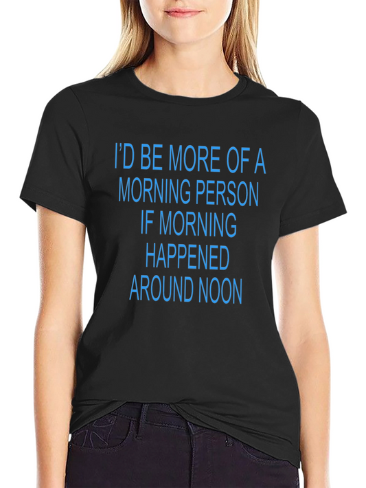 Funny Morning Person T-Shirt - Black Novelty Tee