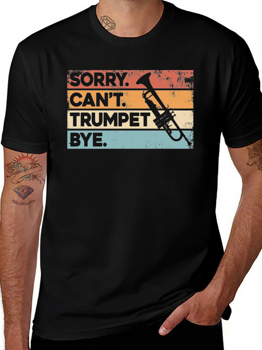 Funny Trumpet Player T-Shirt - Sorry Cant Trumpet Bye