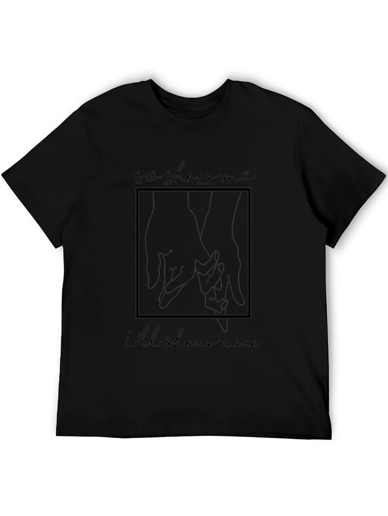 Minimalist So Show Me Graphic Black T-Shirt