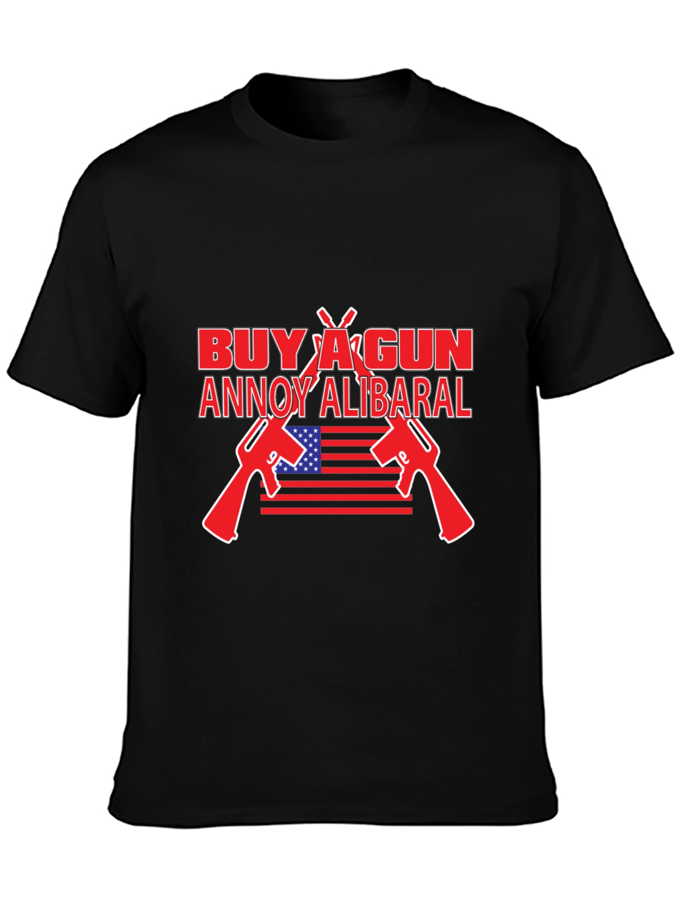 Buy A Gun Annoy Alibaral T-Shirt
