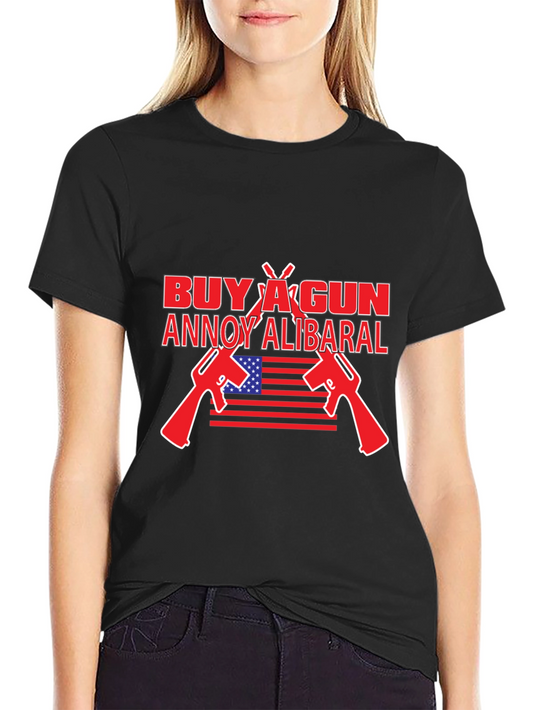 Buy A Gun Annoy Alibaral T-Shirt