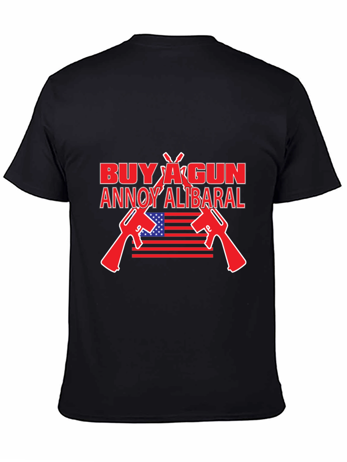 Buy A Gun Annoy Alibaral T-Shirt