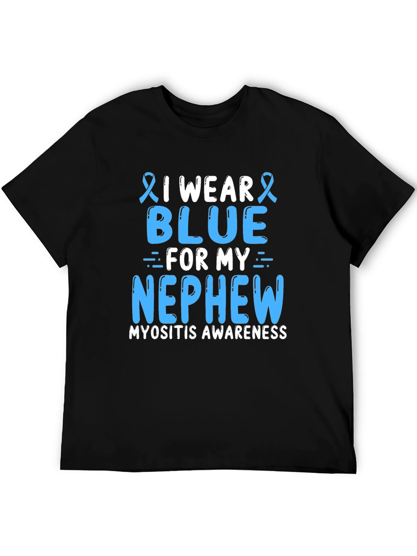 Blue for My Nephew Myositis Awareness T-Shirt