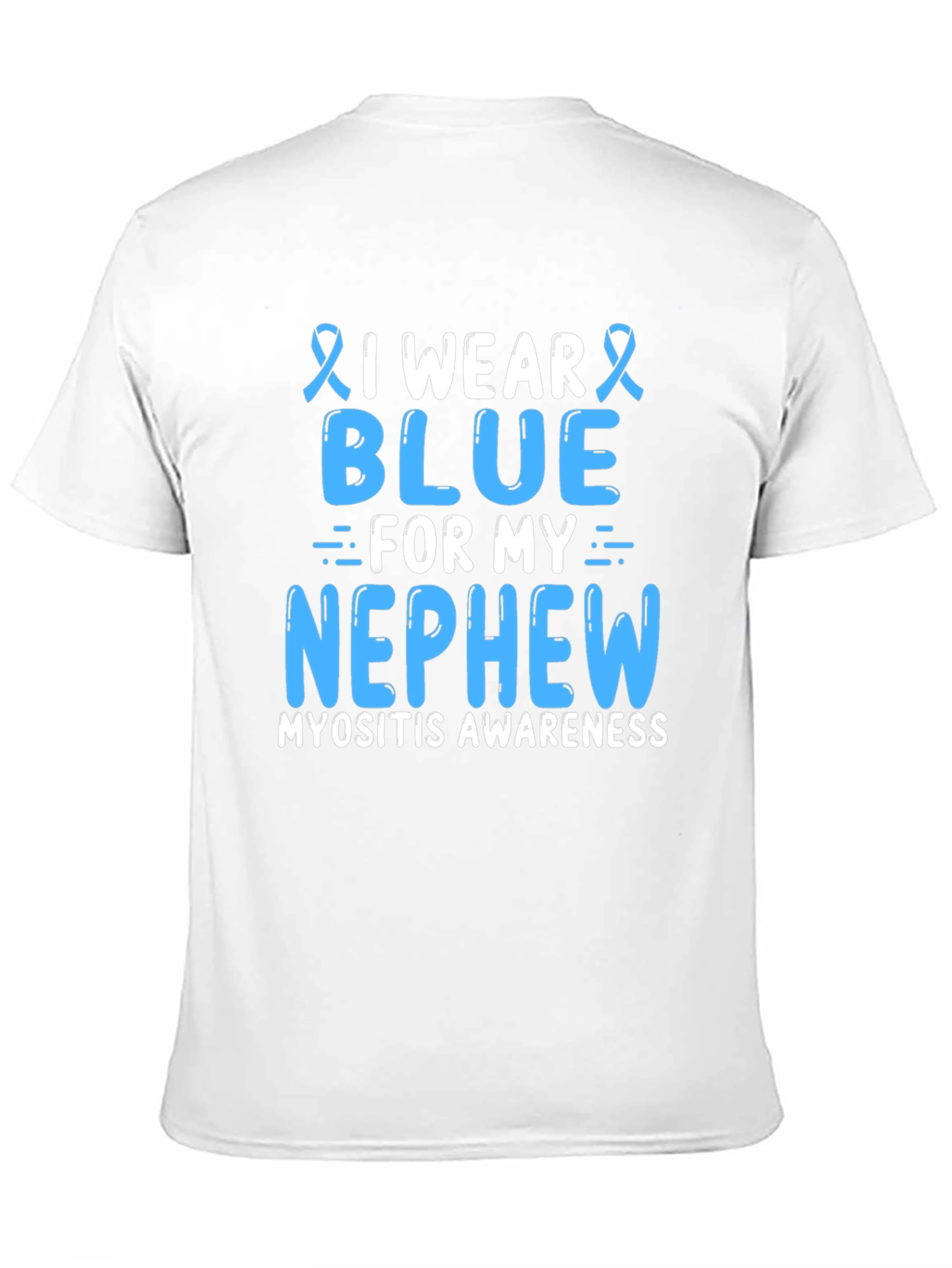 Blue for My Nephew Myositis Awareness T-Shirt
