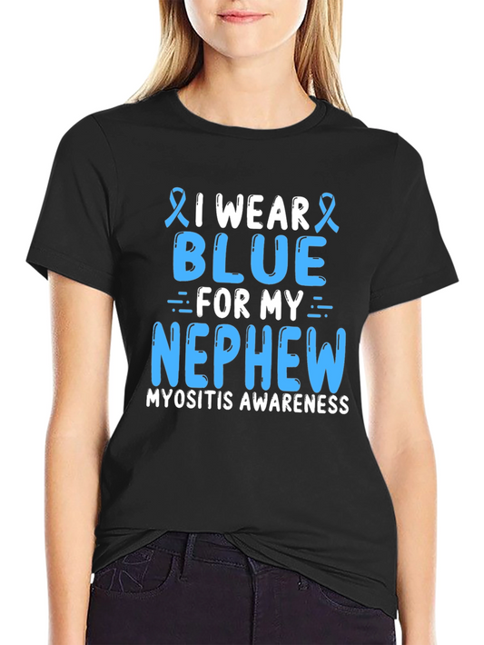 Blue for My Nephew Myositis Awareness T-Shirt