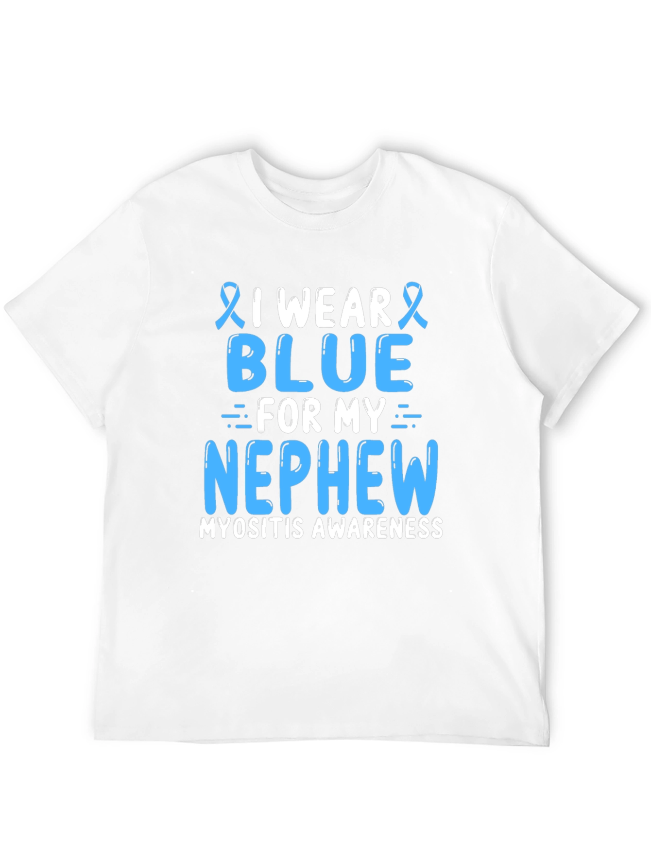 Blue for My Nephew Myositis Awareness T-Shirt