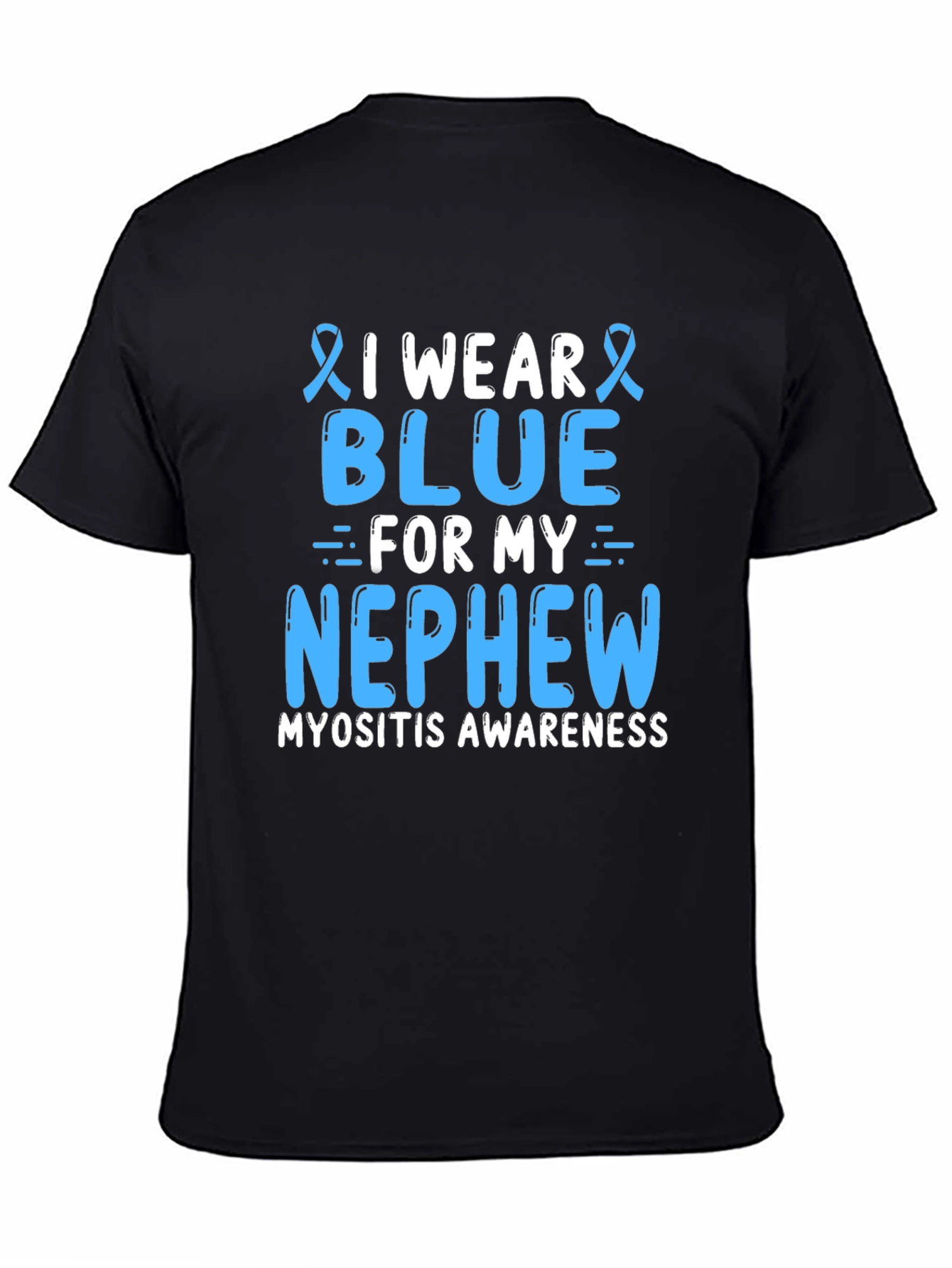 Blue for My Nephew Myositis Awareness T-Shirt