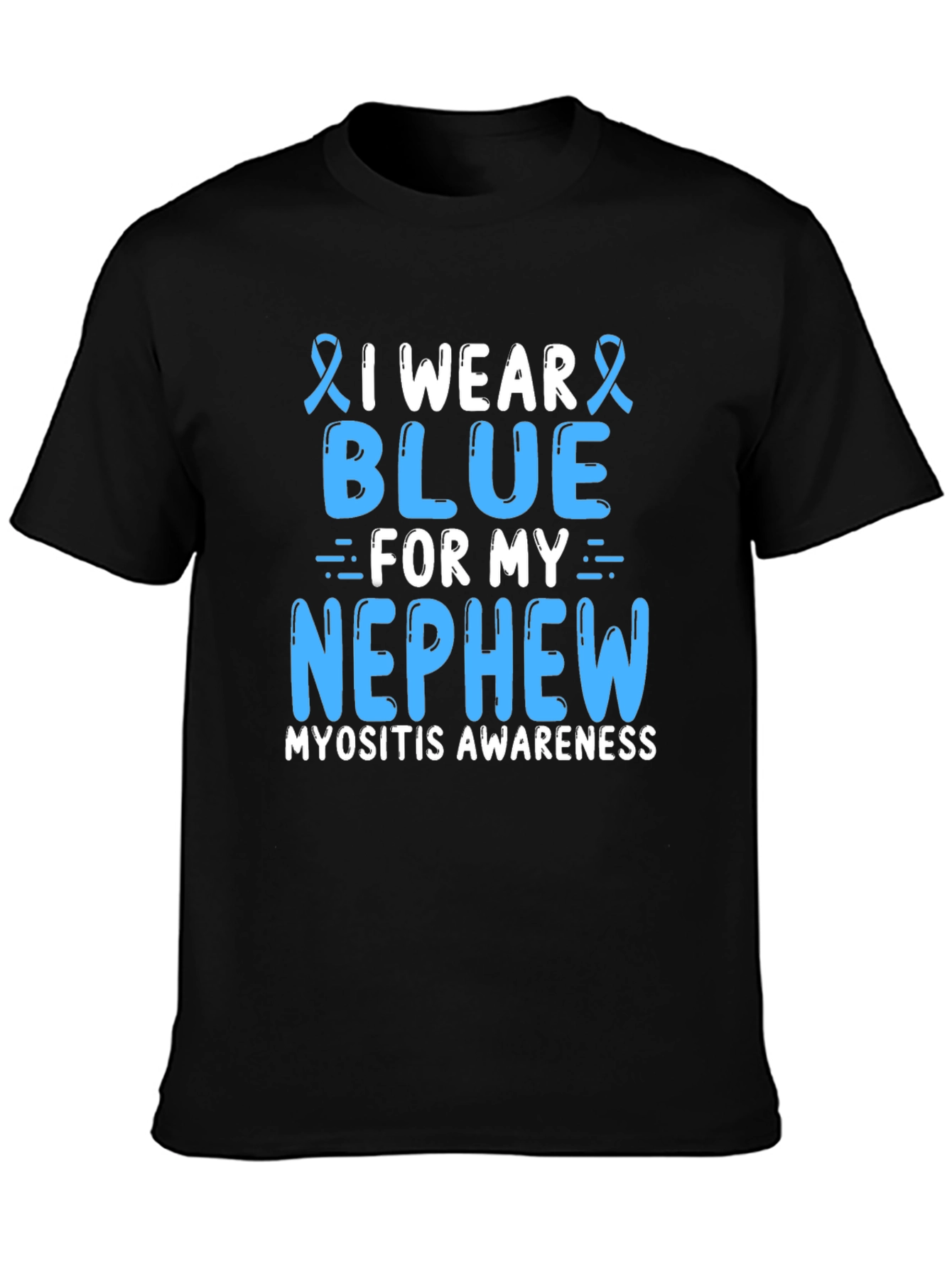 Blue for My Nephew Myositis Awareness T-Shirt