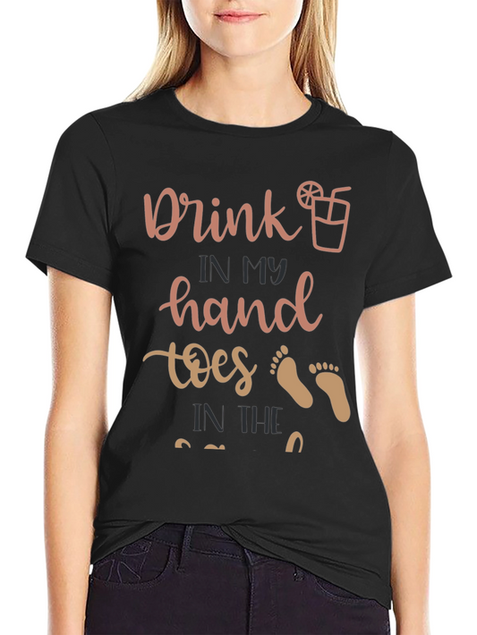 Drink in My Hand Toes in the Sand T-Shirt