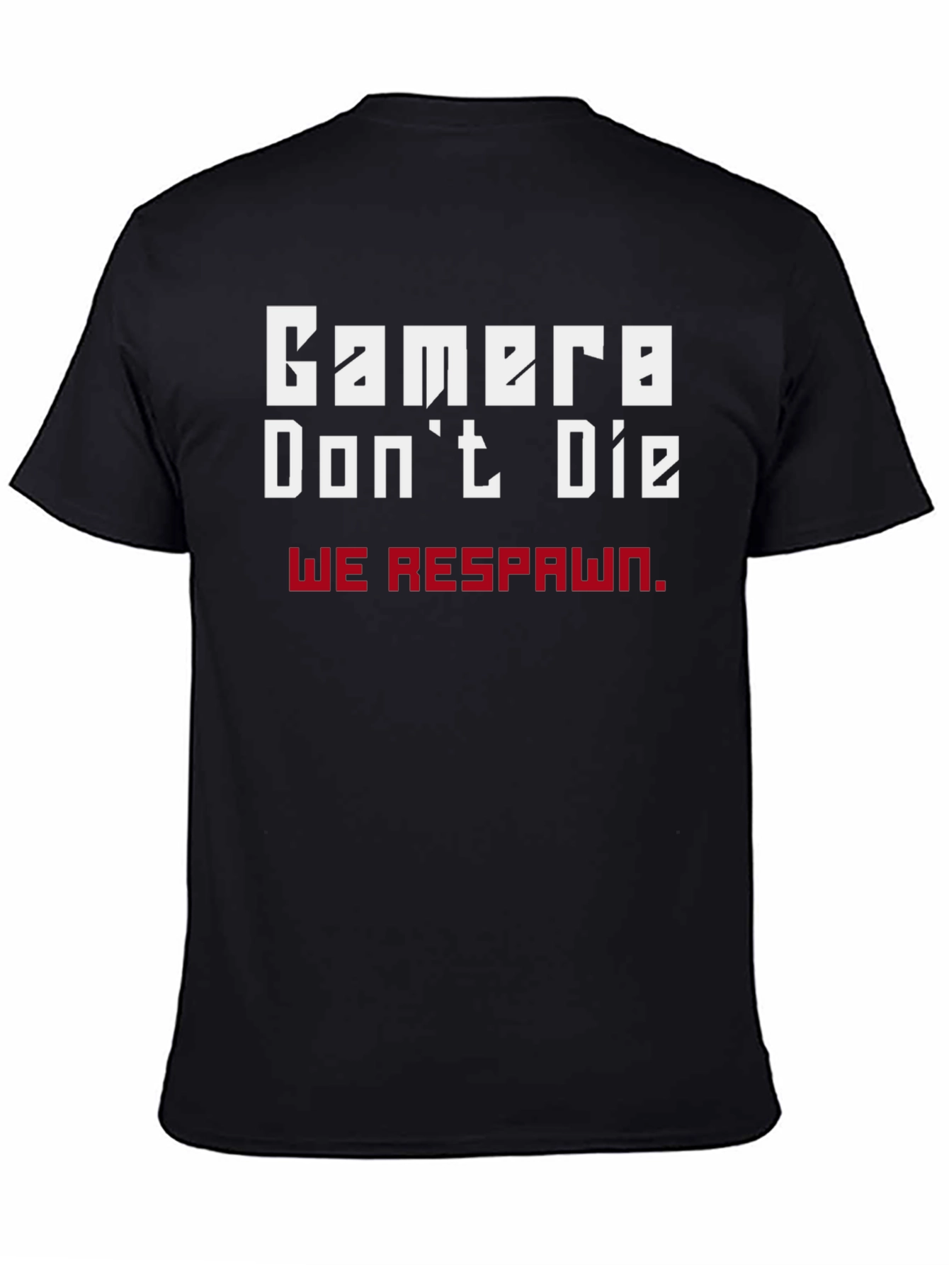 Gamer Dont Die We Respawn T-Shirt