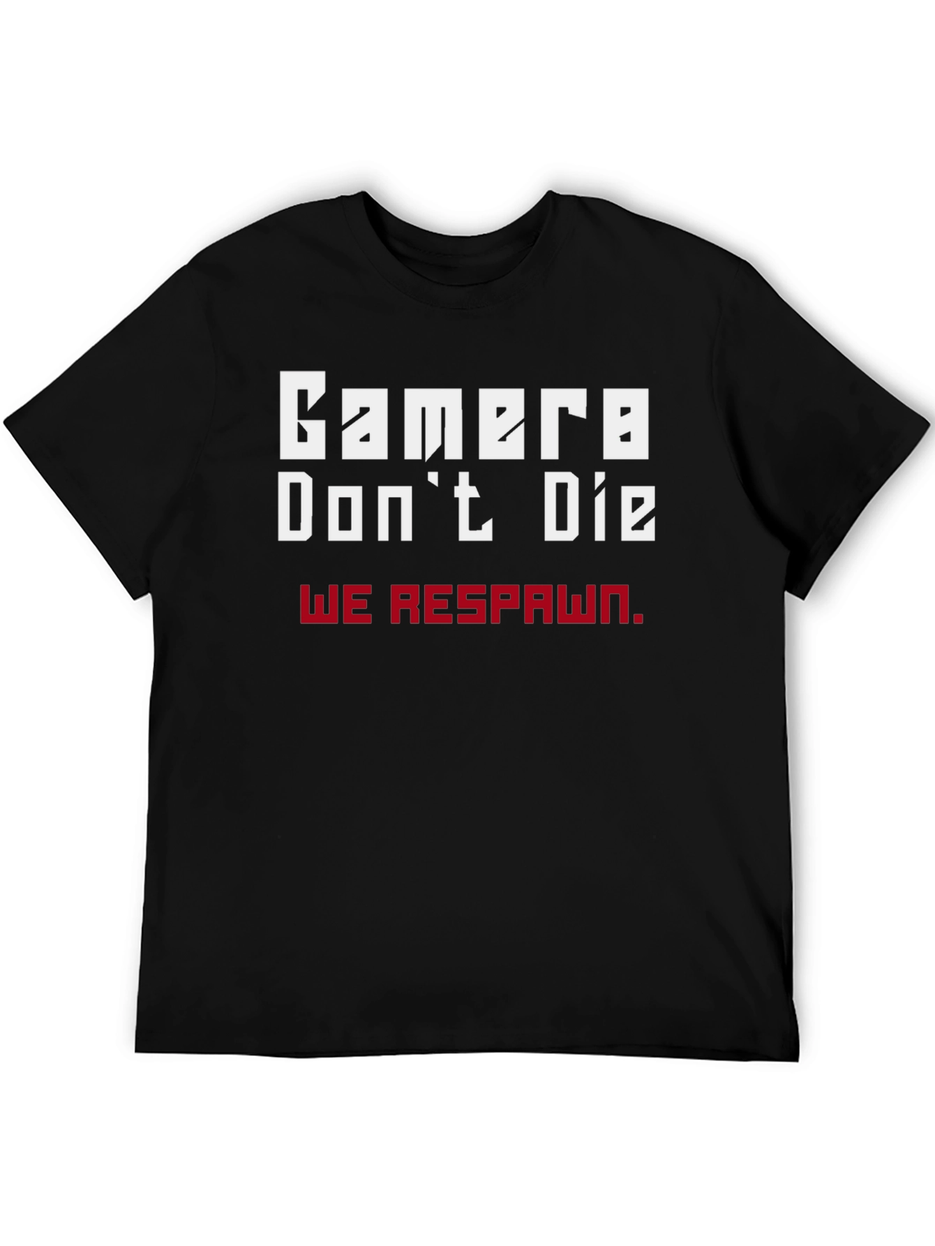Gamer Dont Die We Respawn T-Shirt