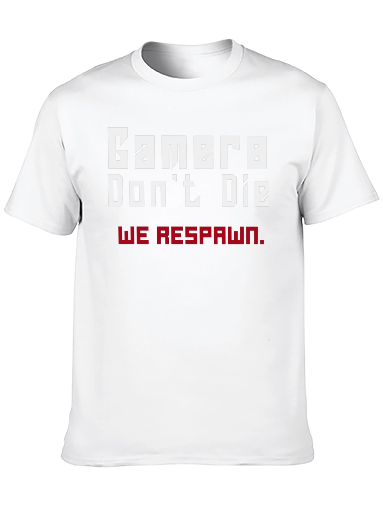 Gamer Dont Die We Respawn T-Shirt