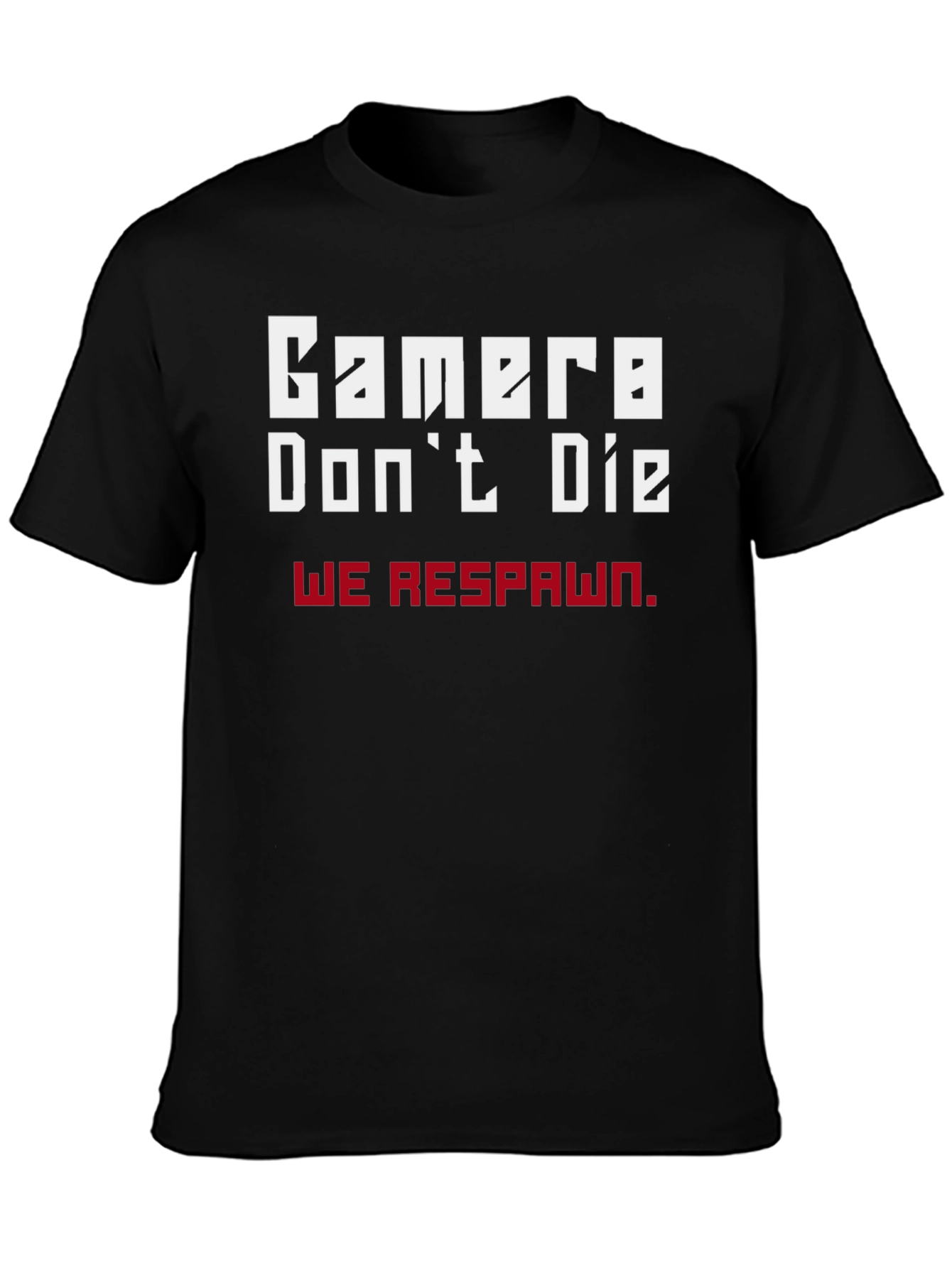 Gamer Dont Die We Respawn T-Shirt
