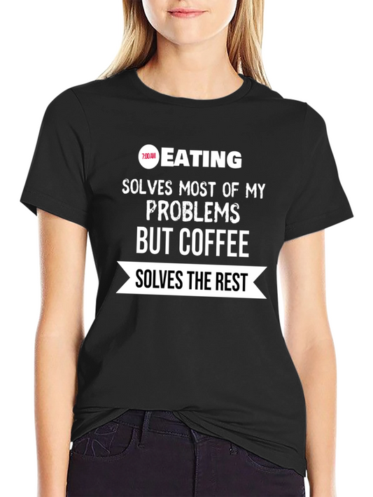 Coffee Solves T-Shirt - Humorous Eating & Coffee Design