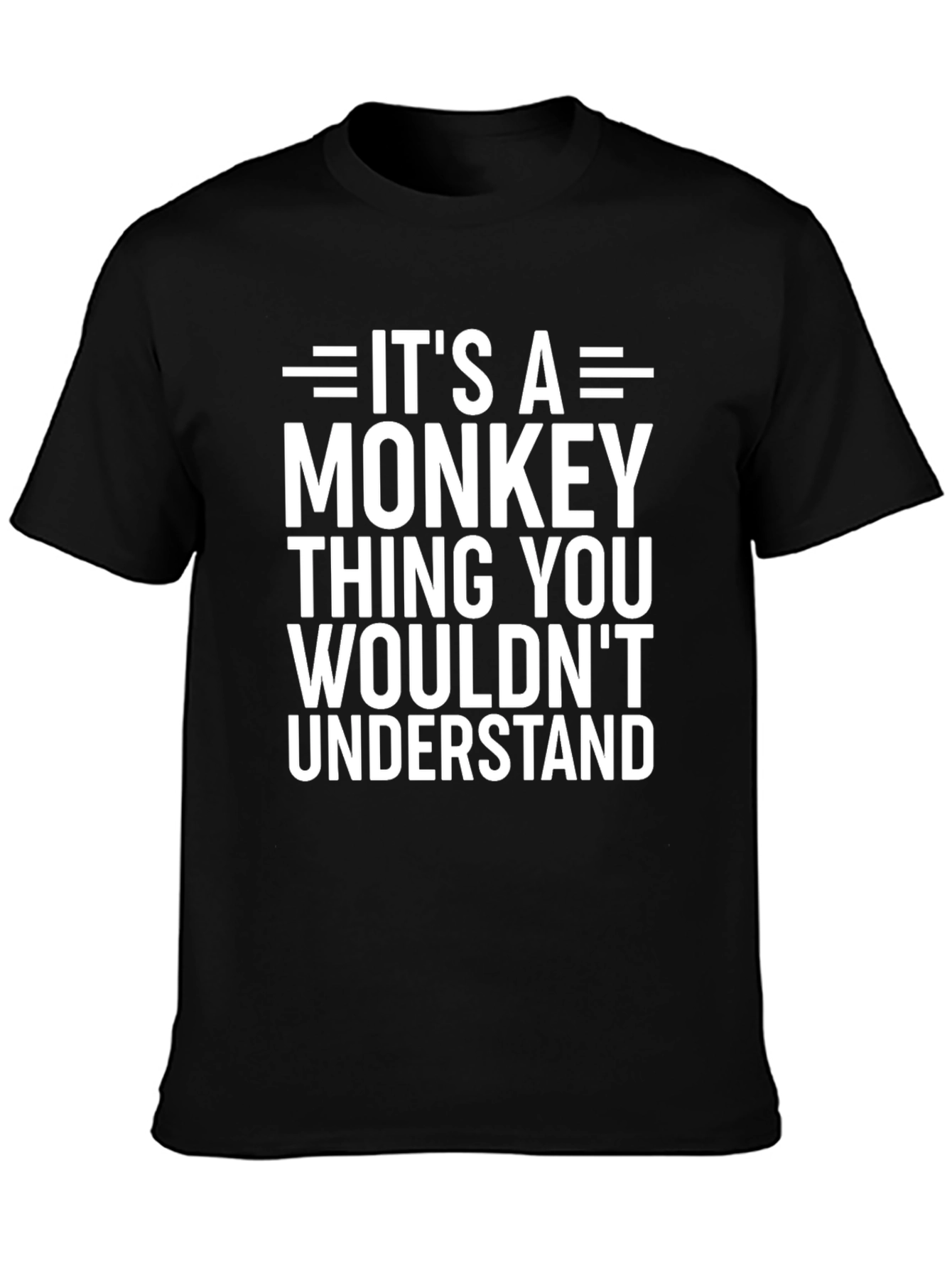 Its A Monkey Thing T-Shirt Funny Humor Tee