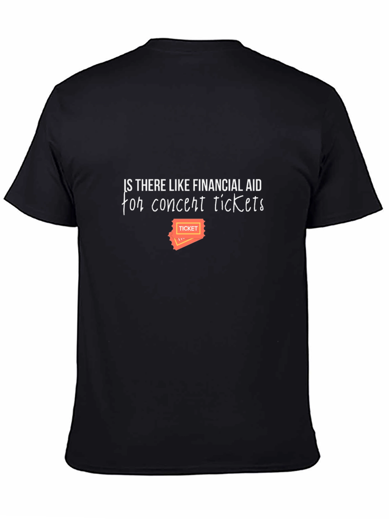Financial Aid Concert Tickets Tee