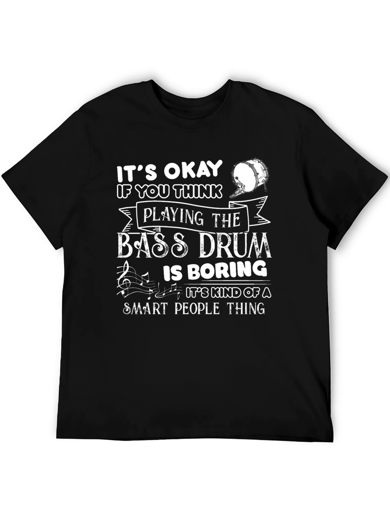 Bass Drum Smart People T-Shirt - Musician Gift