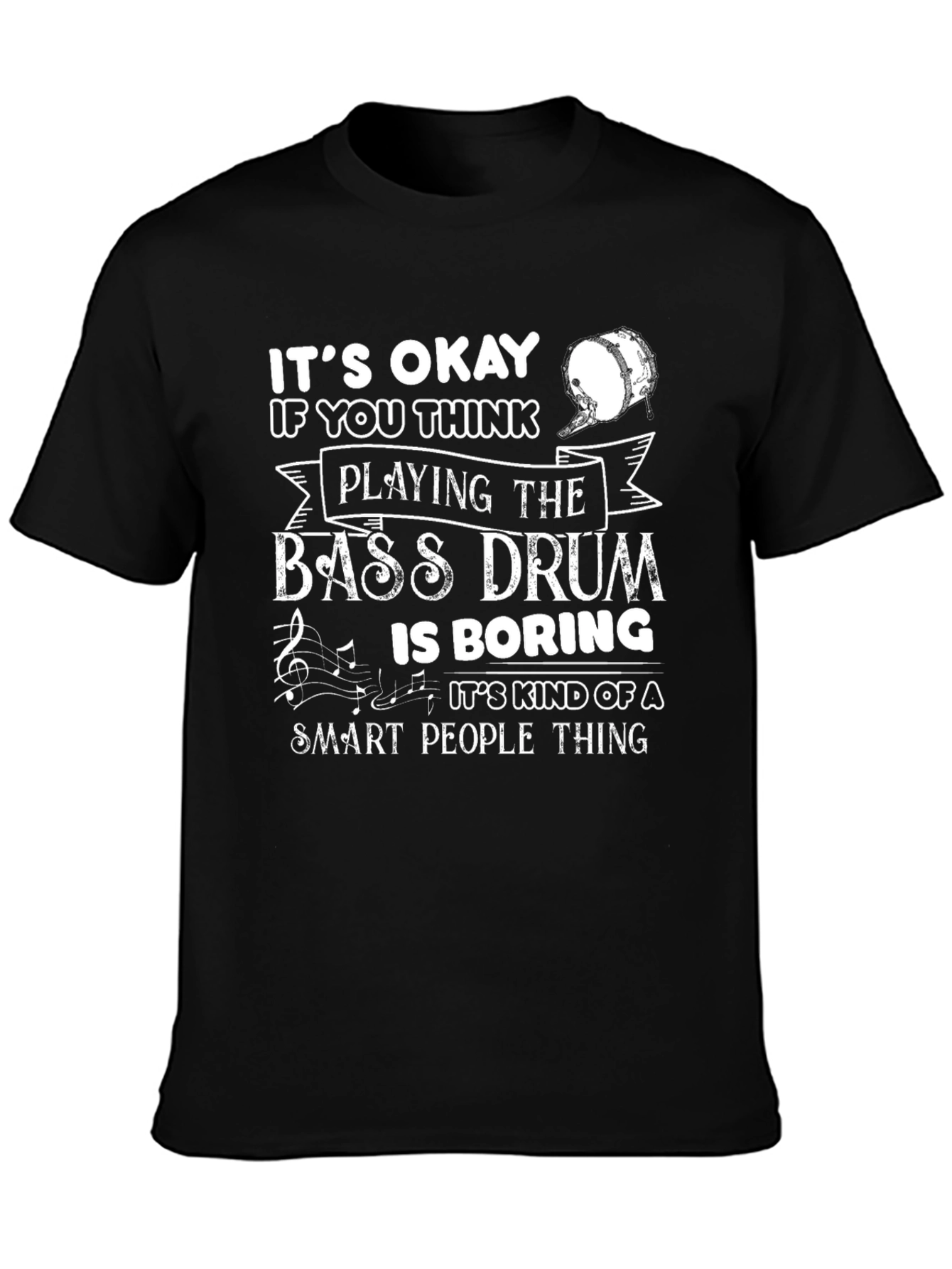 Bass Drum Smart People T-Shirt - Musician Gift