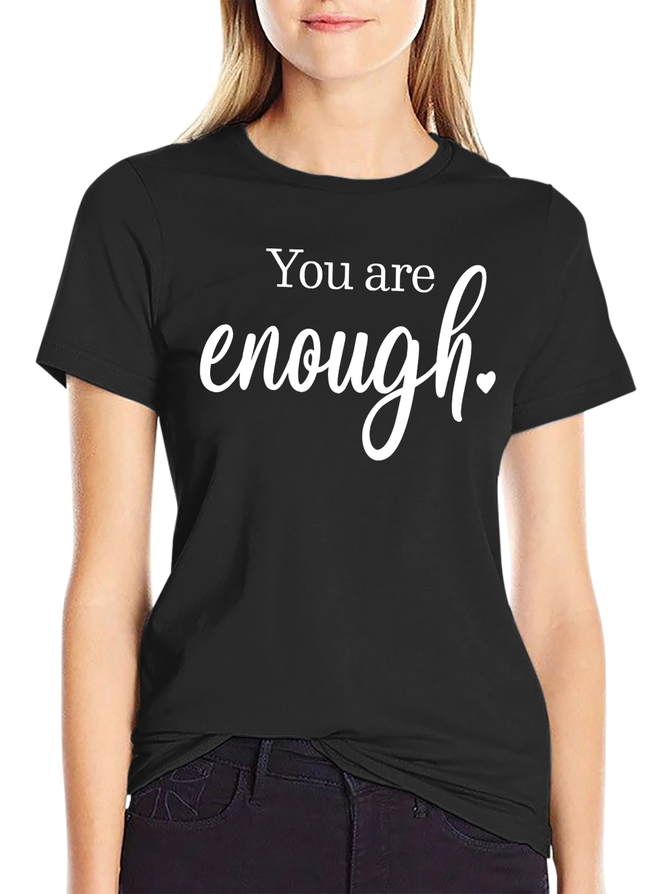 You Are Enough T-Shirt - Positive Message