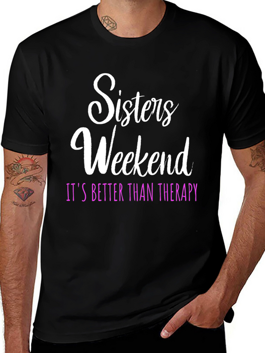 Sisters Weekend Therapy T-Shirt: Fun Group Apparel