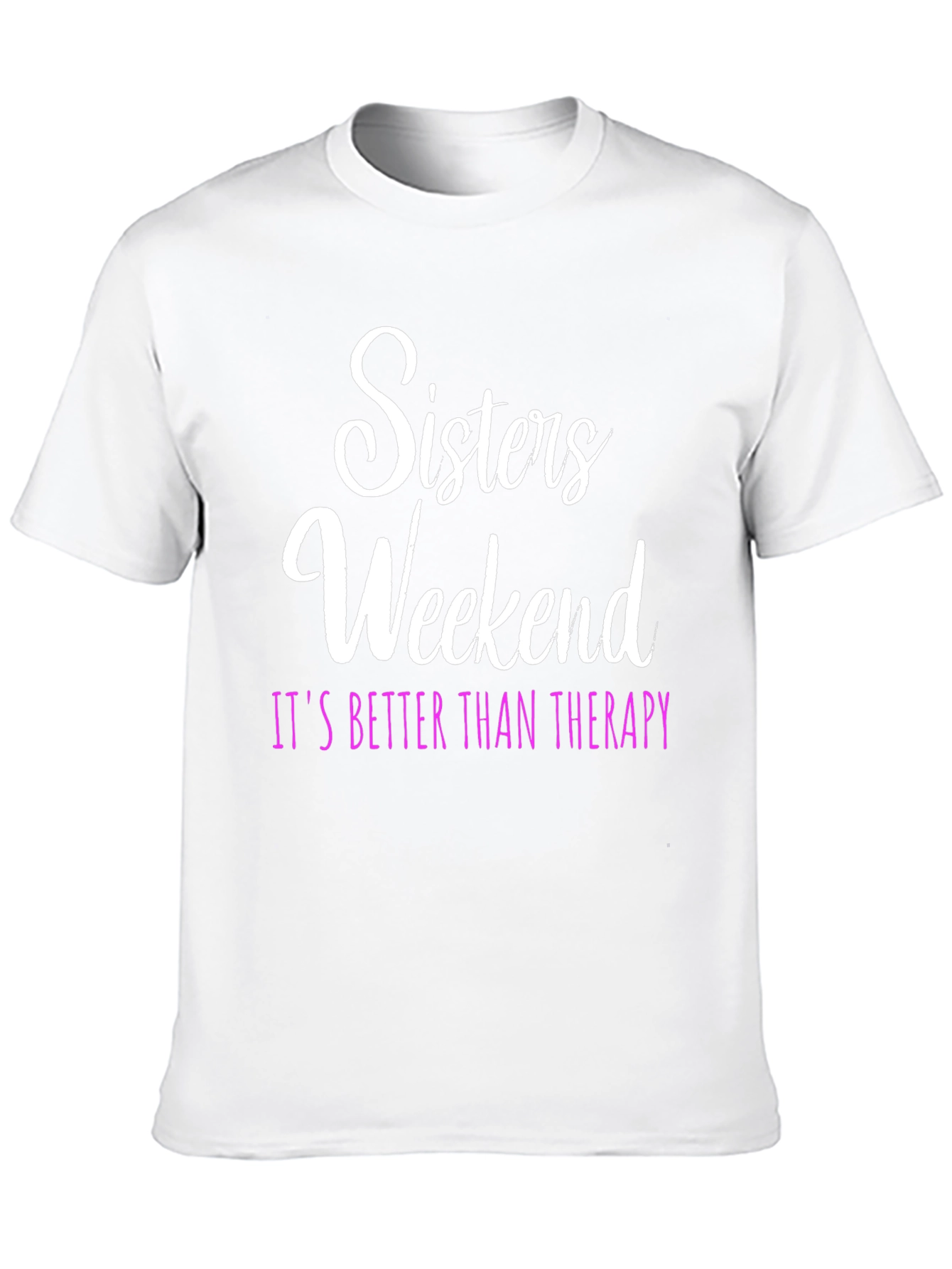 Sisters Weekend Therapy T-Shirt: Fun Group Apparel