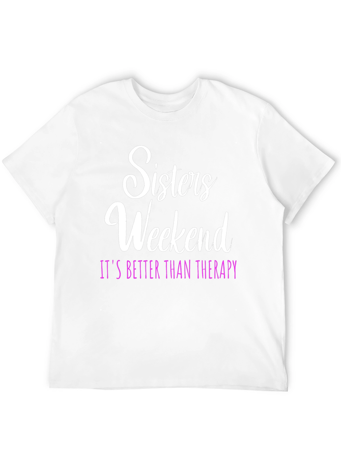 Sisters Weekend Therapy T-Shirt: Fun Group Apparel