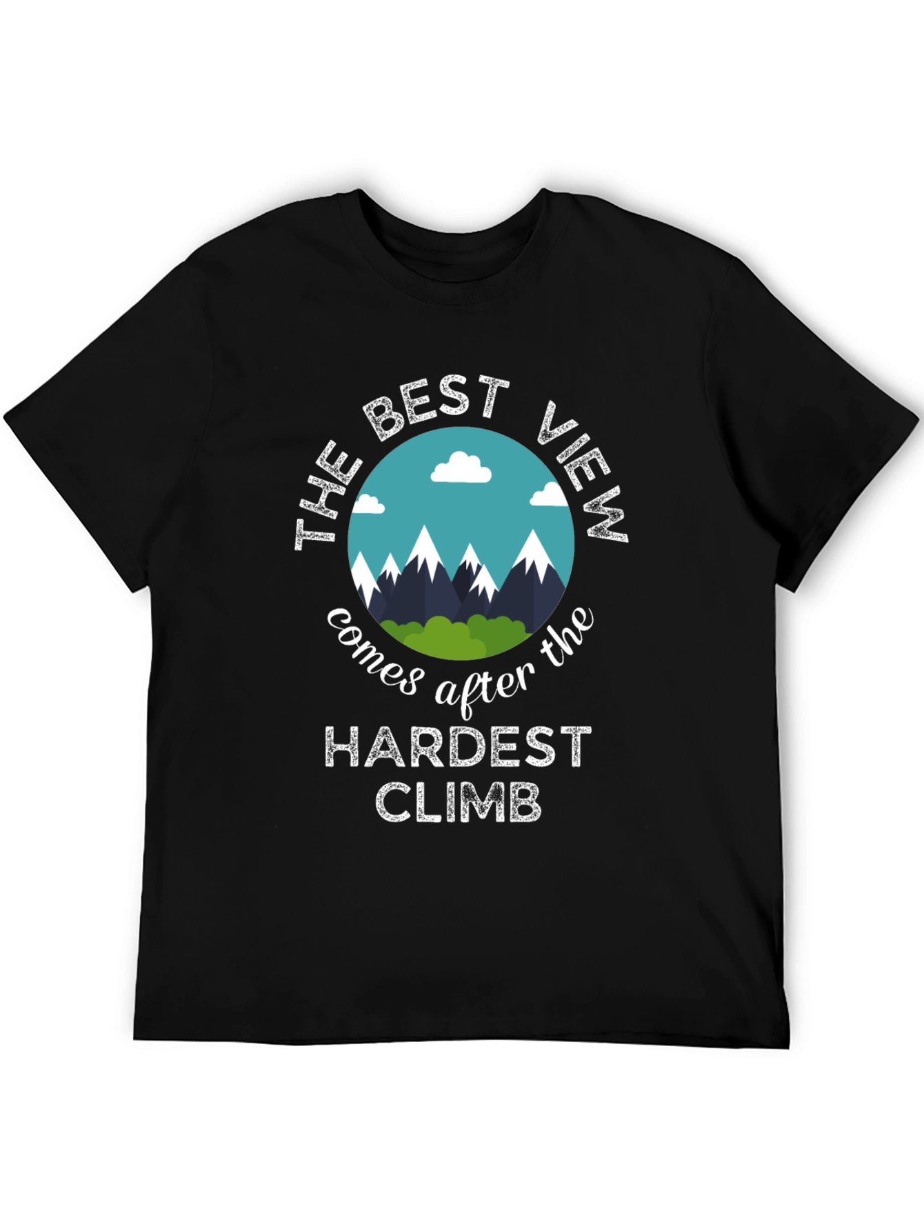 Motivational T-Shirt: Best View After Hardest Climb