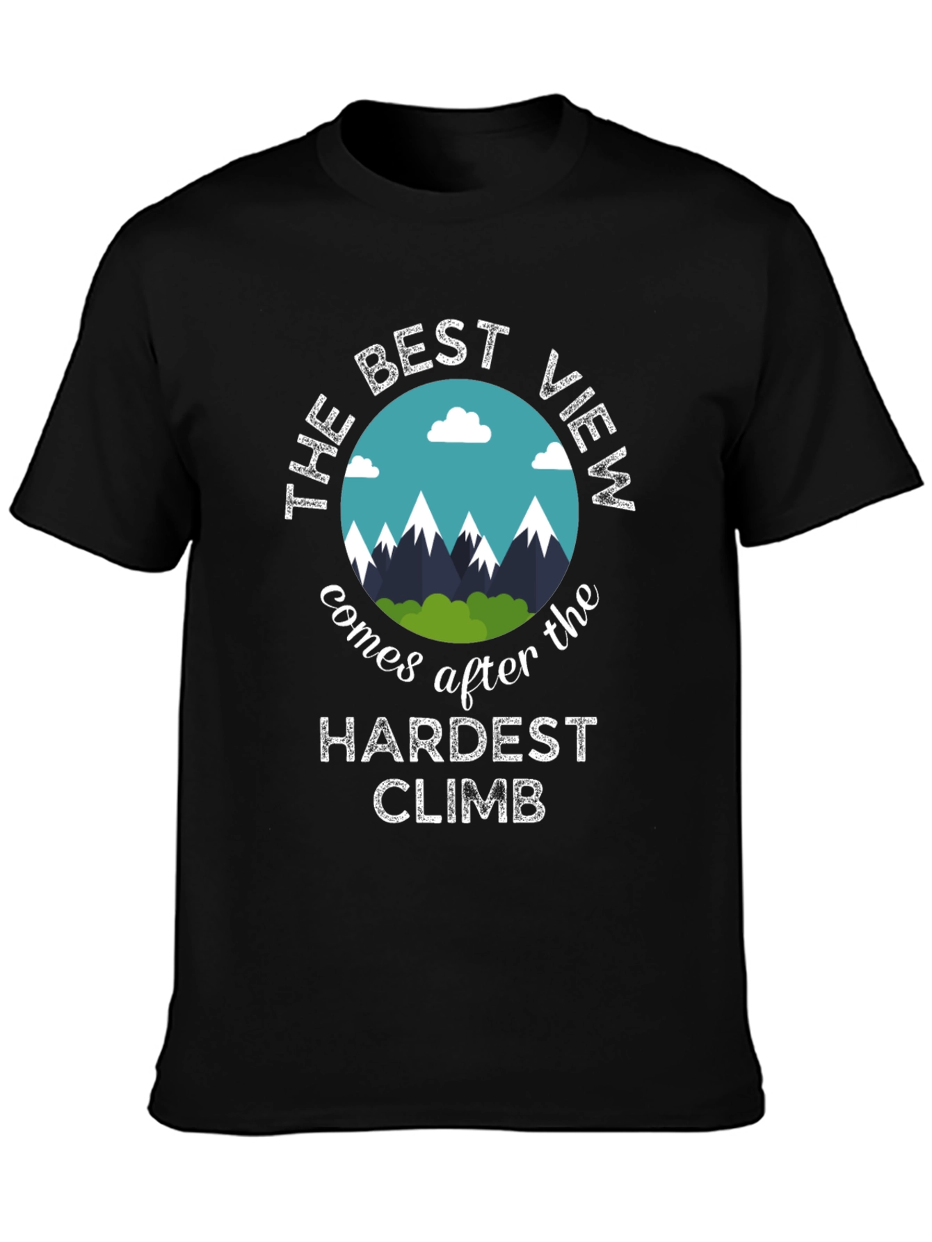 Motivational T-Shirt: Best View After Hardest Climb