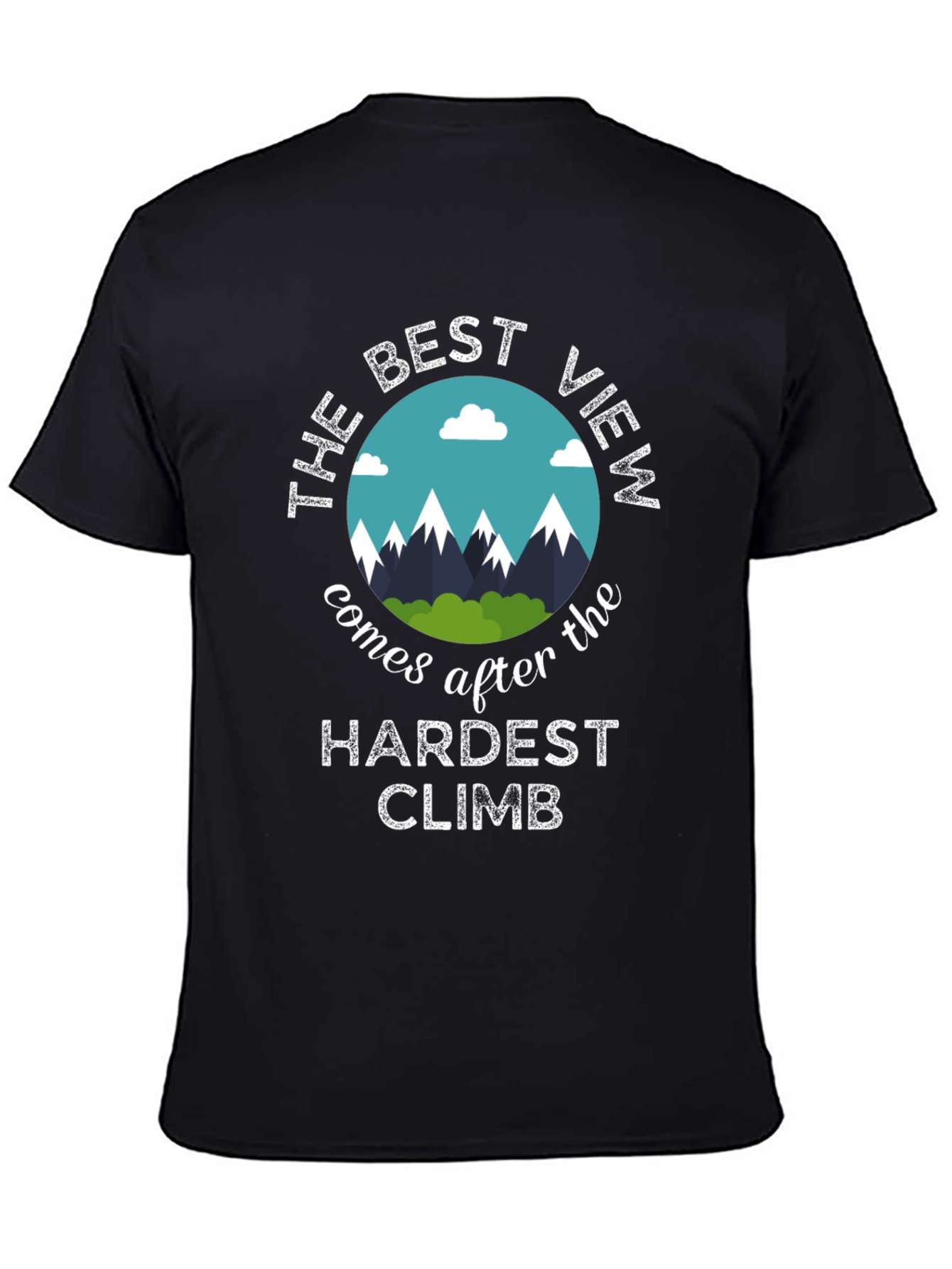 Motivational T-Shirt: Best View After Hardest Climb
