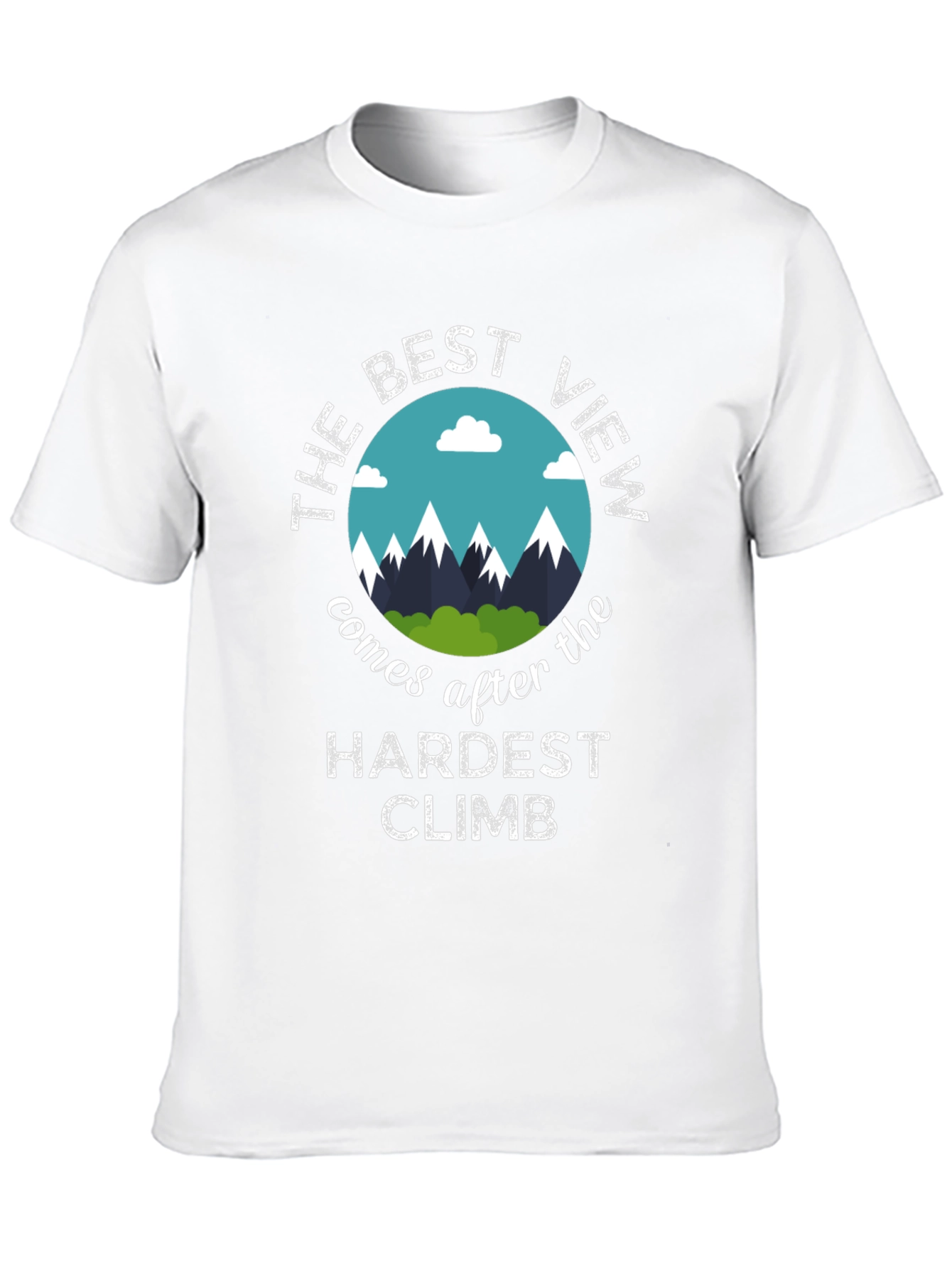 Motivational T-Shirt: Best View After Hardest Climb