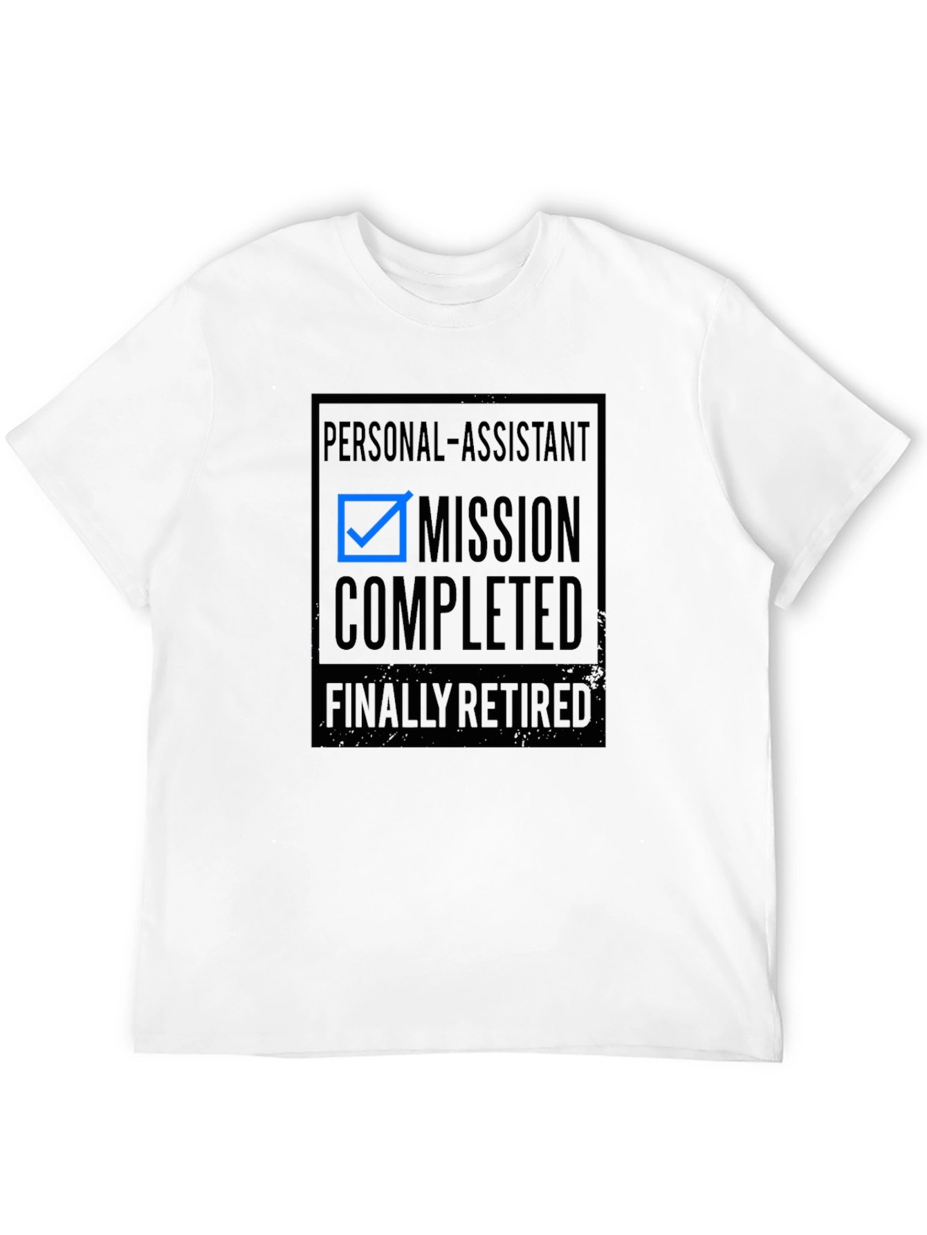Retired Personal Assistant T-Shirt - Mission Completed