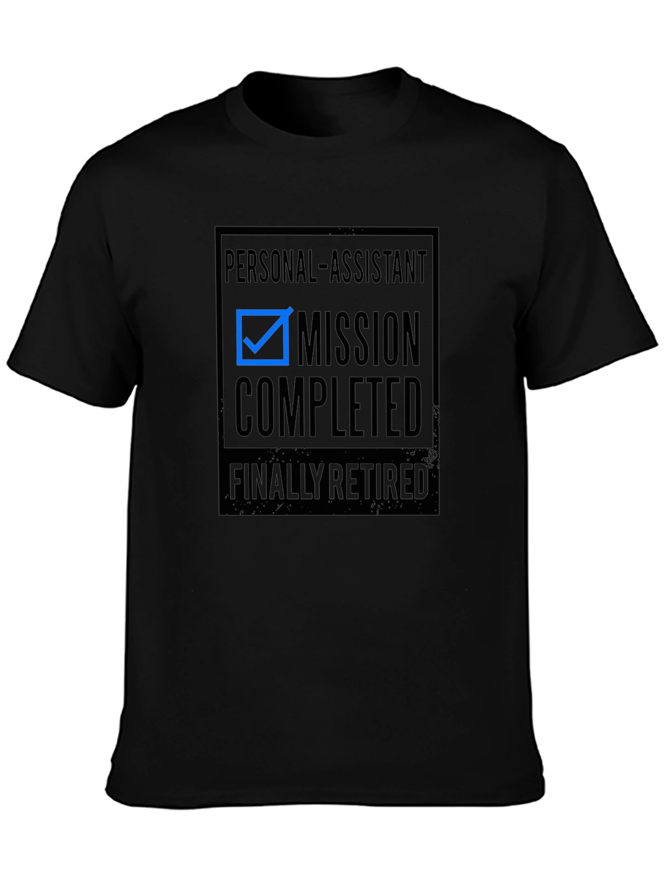 Retired Personal Assistant T-Shirt - Mission Completed