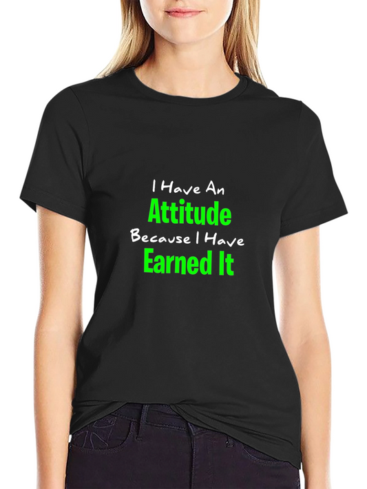 Attitude Earned Black T-Shirt
