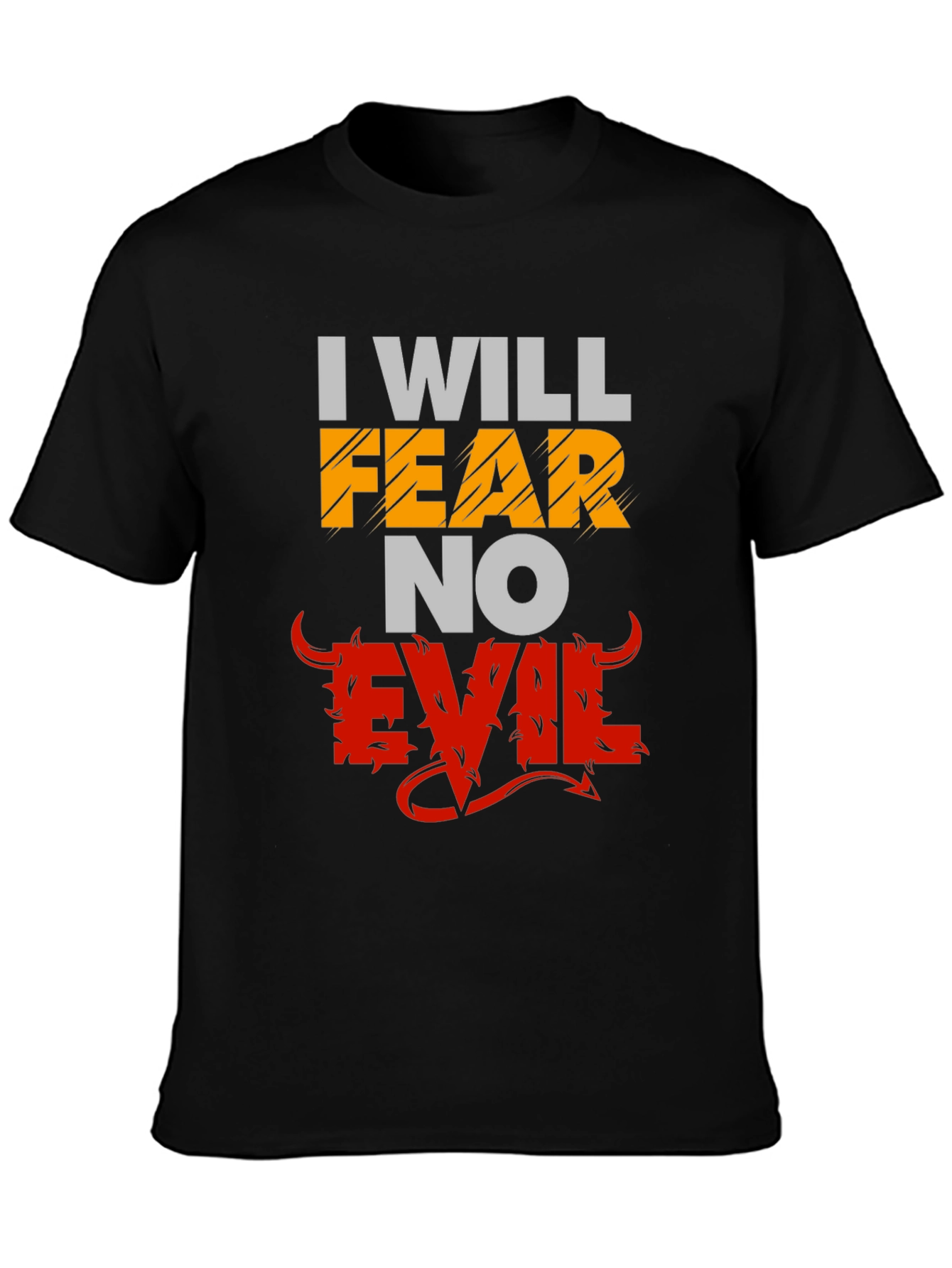 I Will Fear No Evil Graphic T-Shirt