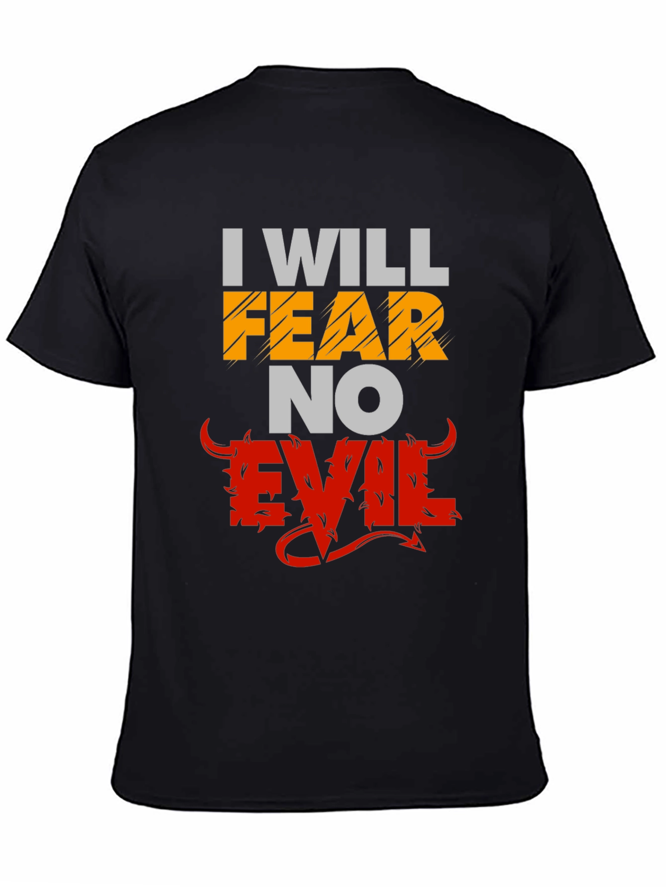 I Will Fear No Evil Graphic T-Shirt