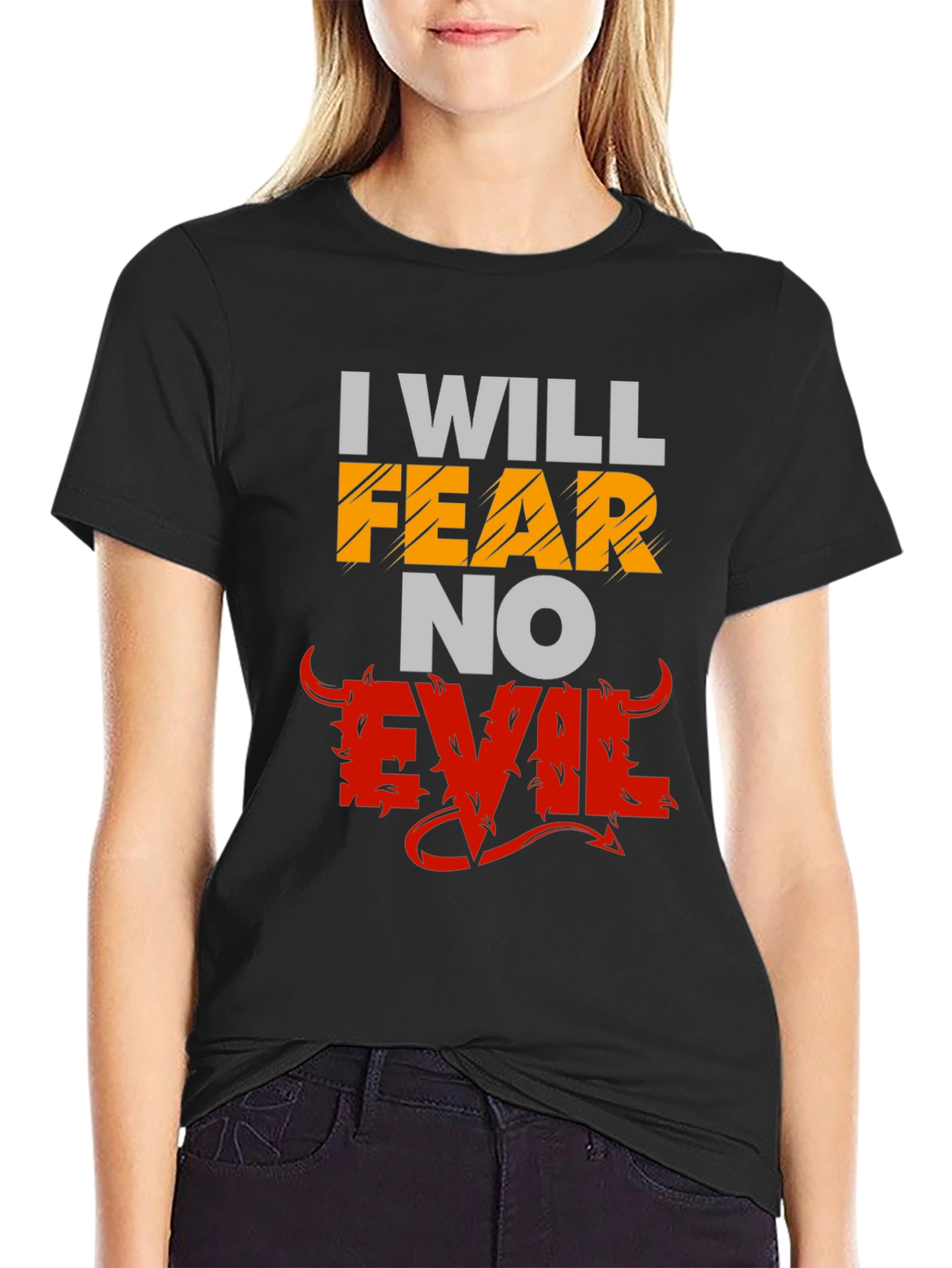 I Will Fear No Evil Graphic T-Shirt