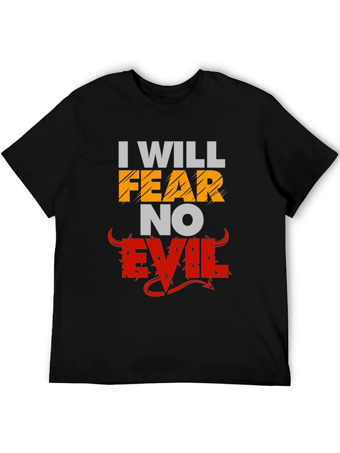 I Will Fear No Evil Graphic T-Shirt