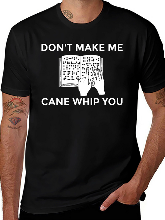 Dont Make Me Cane Whip You T-Shirt
