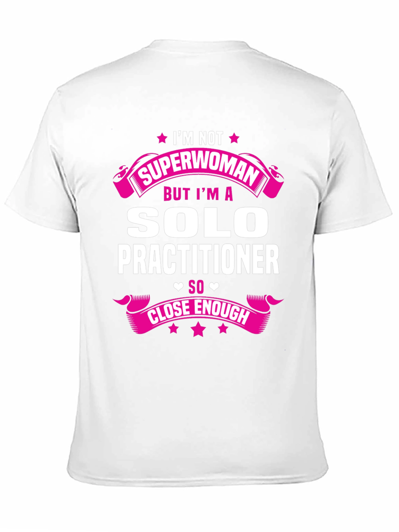 Solo Practitioner T-Shirt - Superwoman Funny Tee