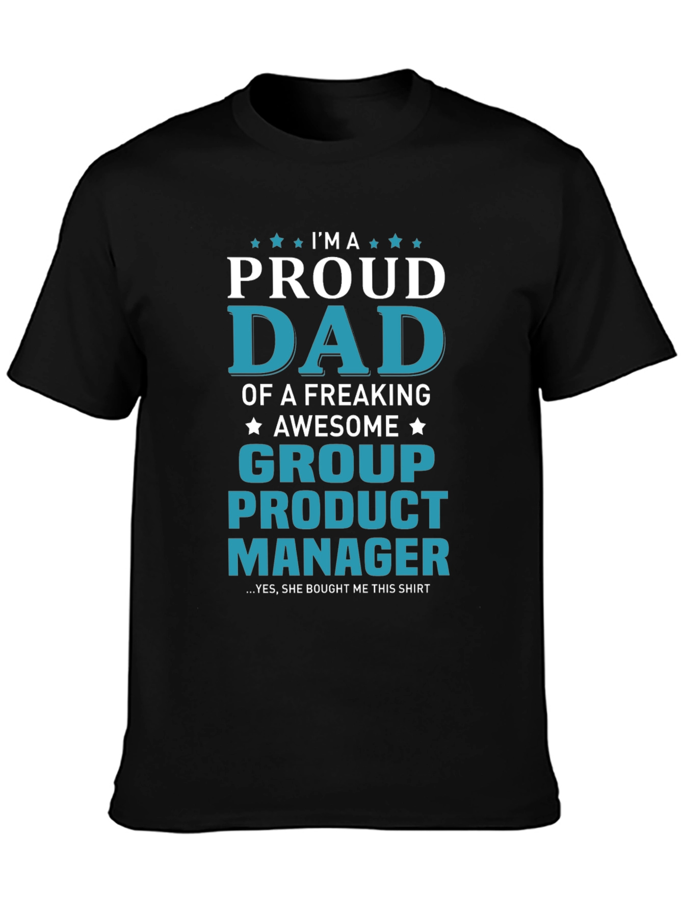 Proud Dad Group Product Manager T-Shirt