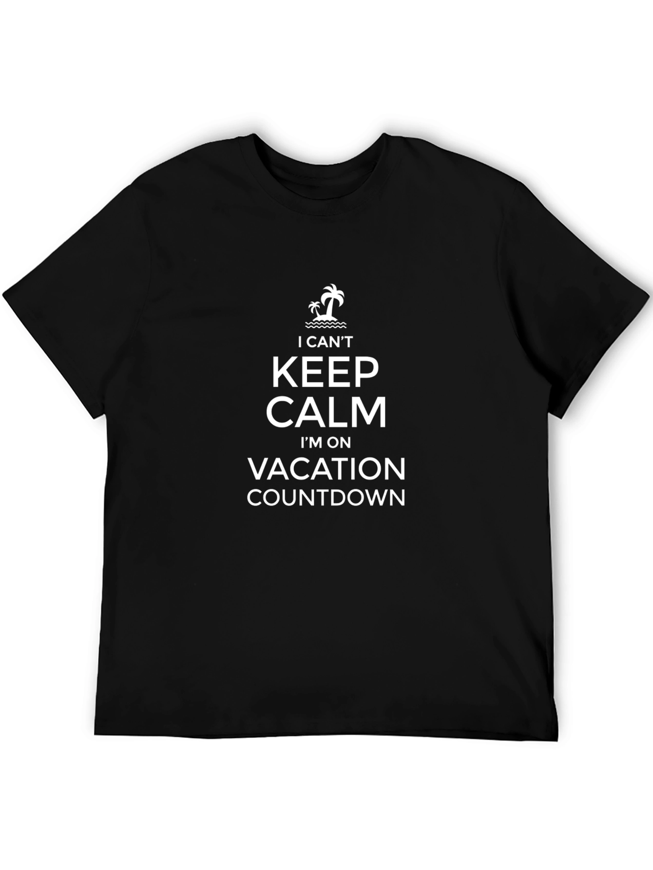I Cant Keep Calm Vacation Countdown T-Shirt